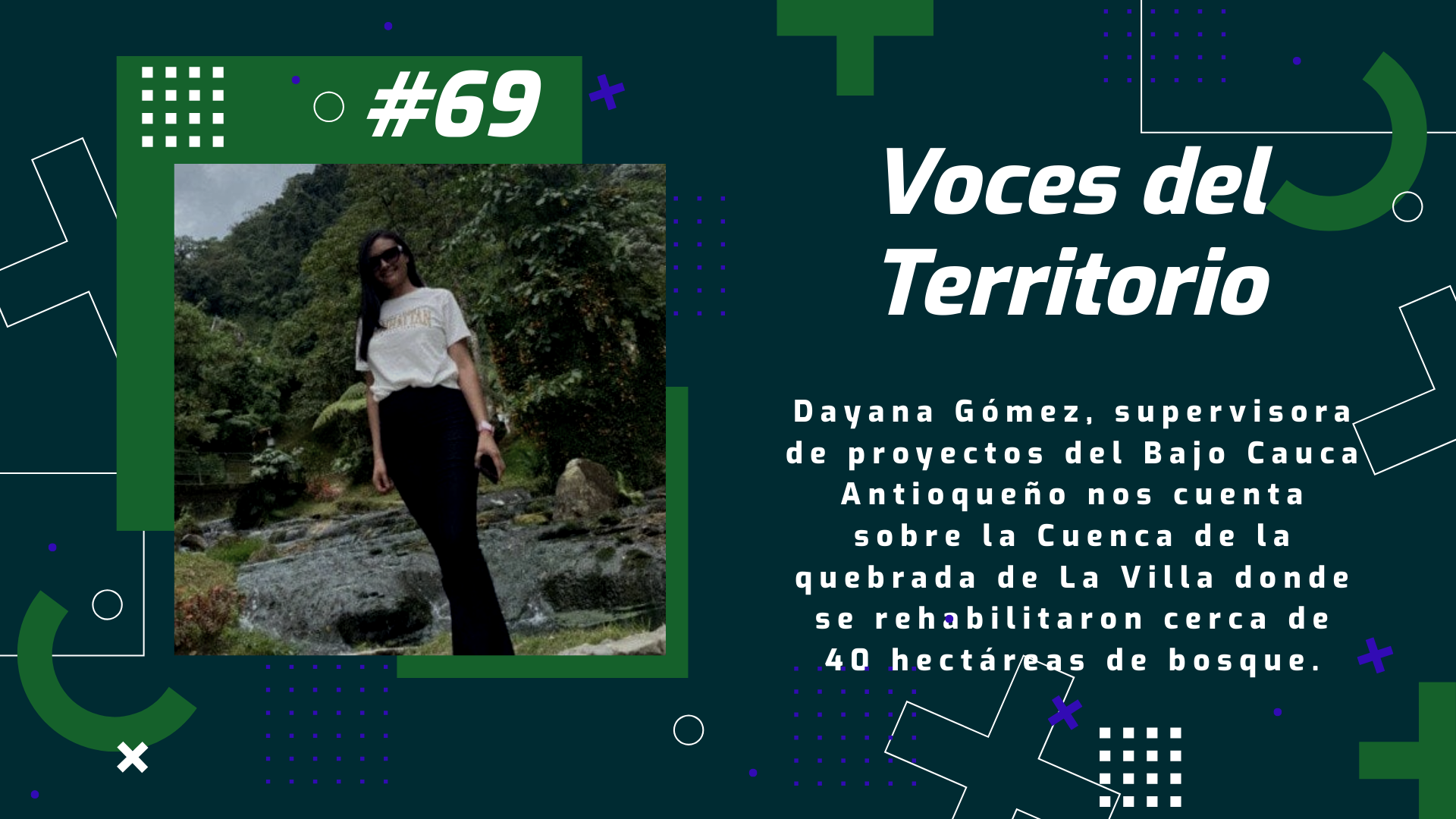Voces del Territorio #69 Rehabilitando bosques alrededor de la Quebrada La Villa en el Bajo Cauca Antioqueño.