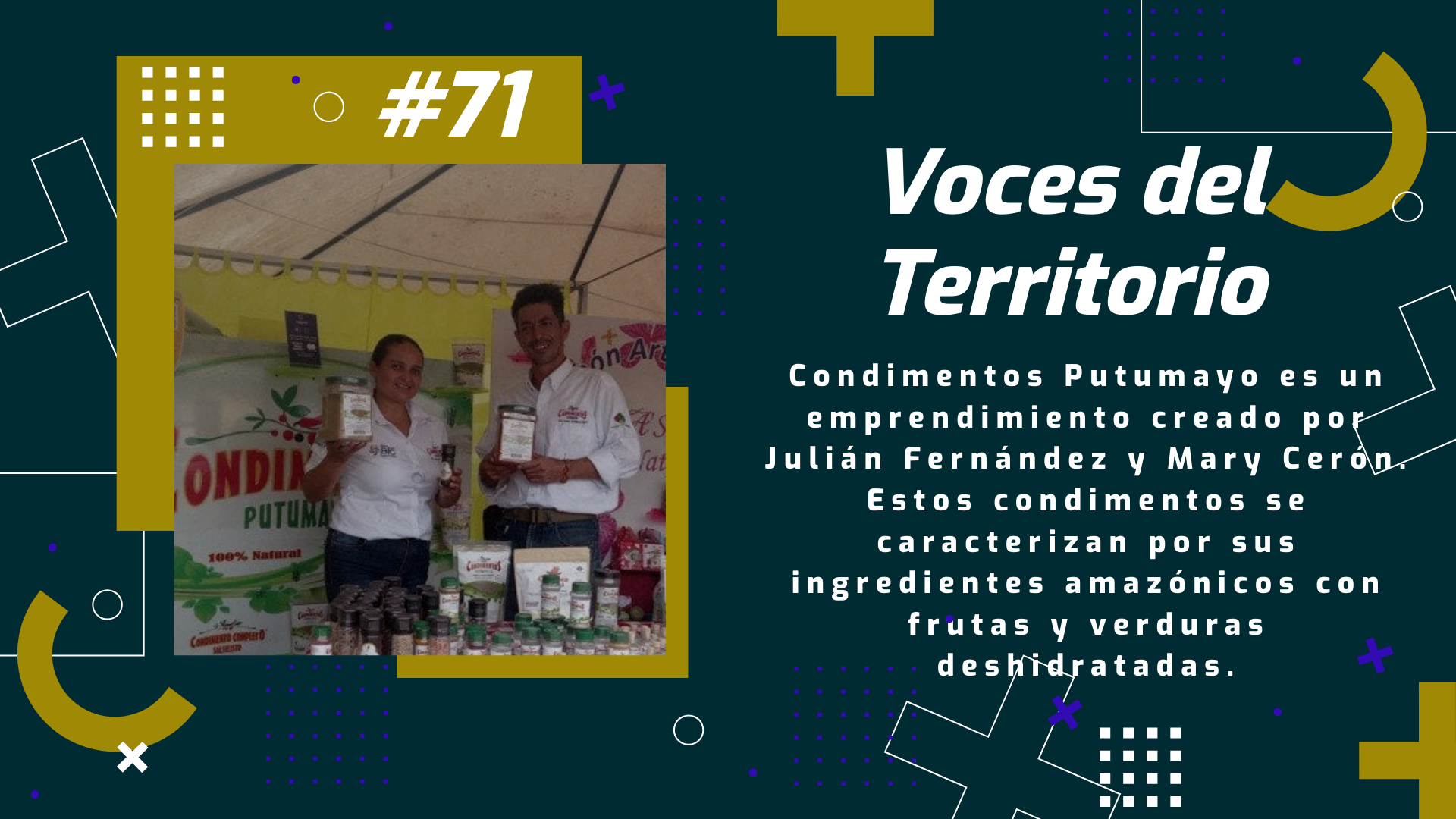 Voces del Territorio #71 Condimentos Putumayo, un emprendimiento que crece deleitando el paladar de los amantes de la cocina.